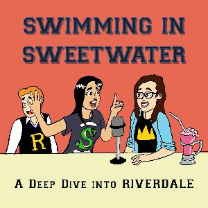 Rivermales 84: Riverdale Deep Dive and Conspiracy Theories with the Gals from Swimming in Sweetwater Part 2