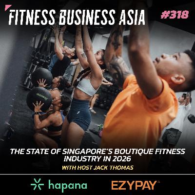 318. The State of Singapore's Boutique Fitness Industry in 2026