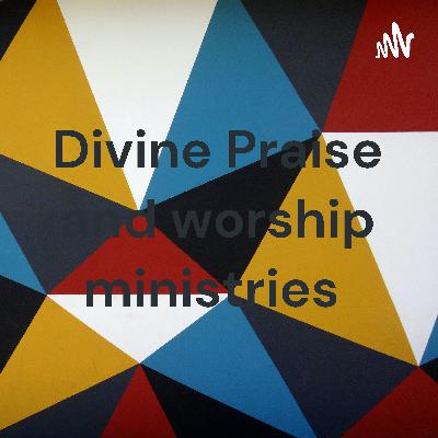 Divine Praise and worship ministries  (Trailer)