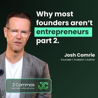 Why most founders aren't entrepreneurs - Part 2
