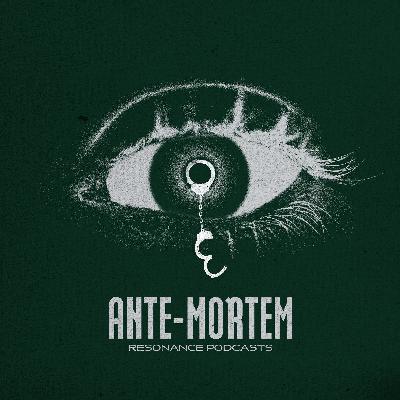 EPISODE 01 : Ante-Mortem