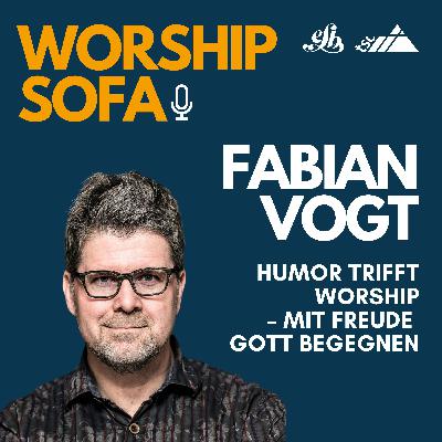 Fabian Vogt: Humor trifft Worship – mit Freude Gott begegnen Fabian Vogt: Humor trifft Worship – mit Freude Gott begegnen