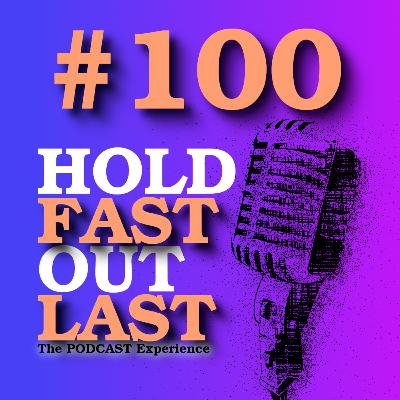 #100 | Who The F*ck Let us Make 100 Episodes.. | Hold Fast Out Last