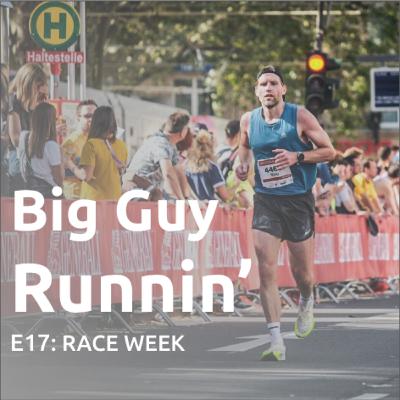RACE WEEK | Big Guy Runnin' #17