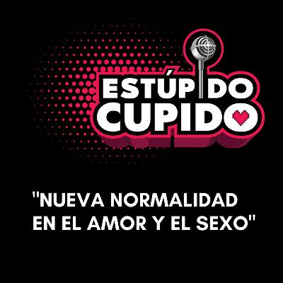 Nueva Normalidad en el Amor y el Sexo