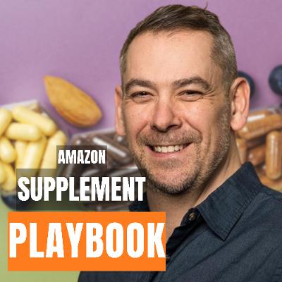 How to Build & Scale a Supplement Brand on Amazon and Beyond | John Smiddy