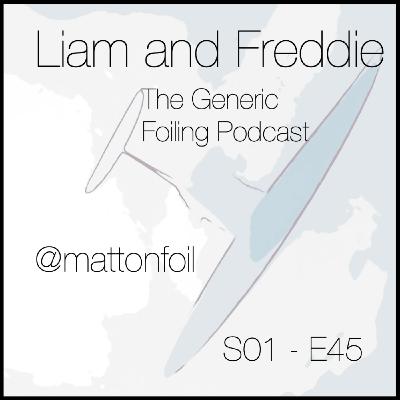 Generic Foiling Fun - A chat with Freddie and Liam