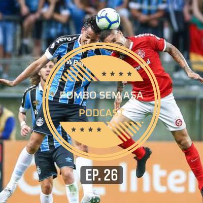 Ep. 26 - Grenal (Parte 1)