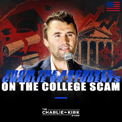 From the Archive: Charlie vs Students on the College Scam From the Archive: Charlie vs Students on the College Scam