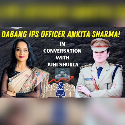 IPS Officer Anikta Sharma in conversation with Juhi Shukla