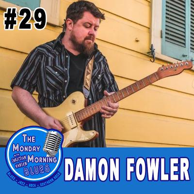 #29: Damon Fowler #29: Damon Fowler