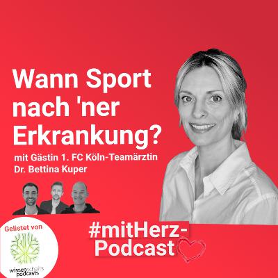 Zurück zum Sport nach (Herz-)Erkrankung?! - zu Gast 1. FC Köln-Teamärztin Dr. Bettina Kuper Zurück zum Sport nach (Herz-)Erkrankung?! - zu Gast 1. FC Köln-Teamärztin Dr. Bettina Kuper