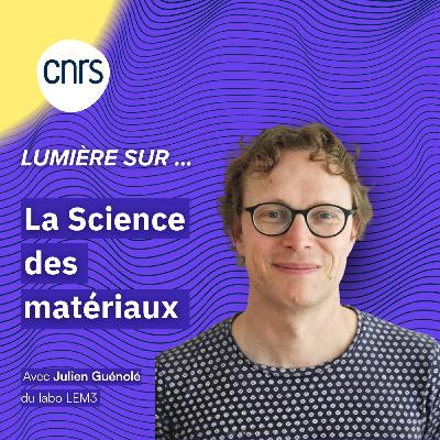 Lumière sur... La science des matériaux Lumière sur... La science des matériaux