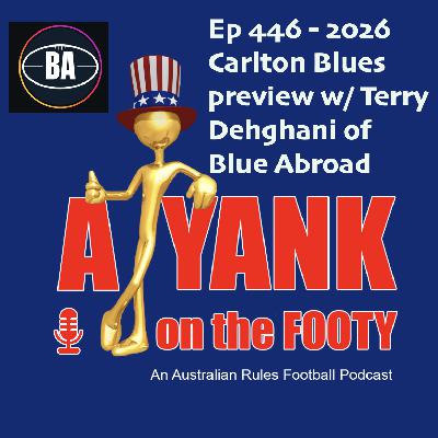 446 - AFL Carlton Blues 2026 Preview w/ Terry Dehghani of Blue Abroad