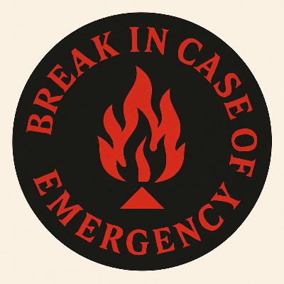 S4, E5: BREAK IN CASE OF EMERGENCY S4, E5: BREAK IN CASE OF EMERGENCY
