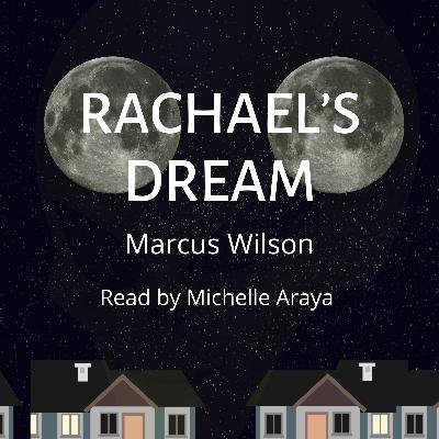 Rachael’s Dream | Pt. 1 | Audio Story | Horror | Psychological Thriller | Sci-Fi