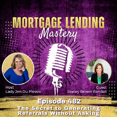 The Secret to Generating Referrals Without Asking with Stacey Brown Randall The Secret to Generating Referrals Without Asking with Stacey Brown Randall