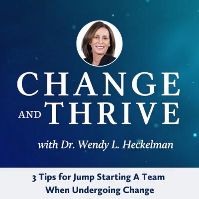 3 Tips for Jump Starting A Team When Undergoing Change 3 Tips for Jump Starting A Team When Undergoing Change
