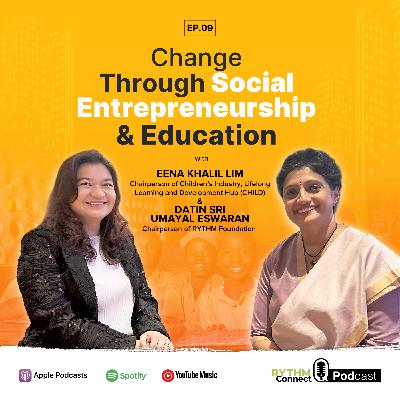 Change Through Social Entrepreneurship & Education - Eena Khalil Lim