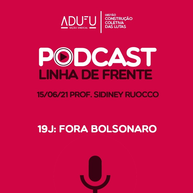 Linha de Frente 15/06/21 Sidiney Ruocco Júnior - 19J: Fora Bolsonaro episode artwork