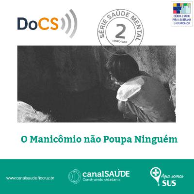 Série Saúde Mental | O manicômio não poupa ninguém