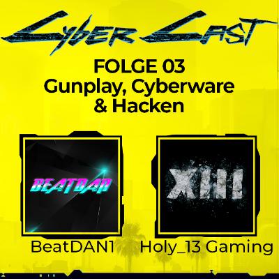 Gunplay, Cyberware & Hacken - CyberCast Folge 03 - deutscher Cyberpunk 2077 Content Creator Podcast mit BeatDAN1