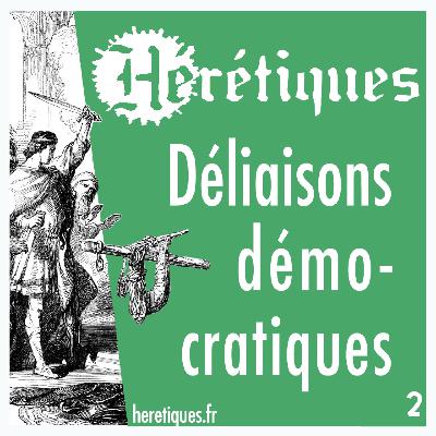 Déliaisons démocratiques (2/2) avec Marcel Gauchet Déliaisons démocratiques (2/2) avec Marcel Gauchet