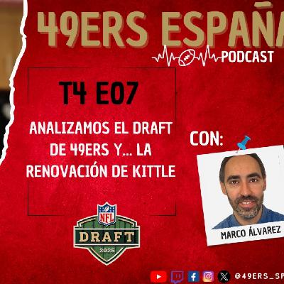 49ers España Podcast. T4 E07. MARCO ÁLVAREZ NOS ANALIZA EL DRAFT DE 49ERS