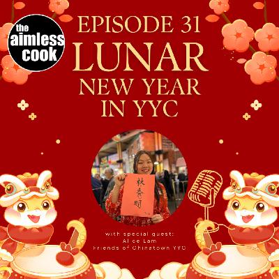 The Aimless Cook Podcast - S1E031 - Lunar New Year Episode - An Interview with Alice Lam