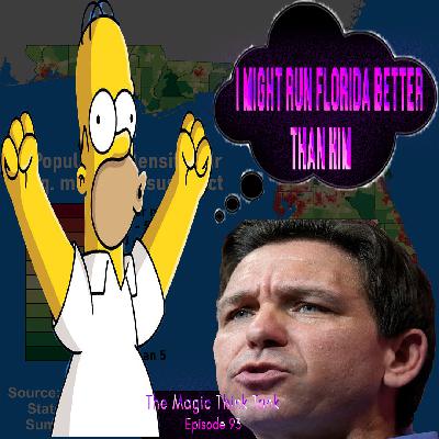 Saying Ron DeSantis Running Florida Like Homer Simpson Is Wild | The Magic Think Tank Episode 93
