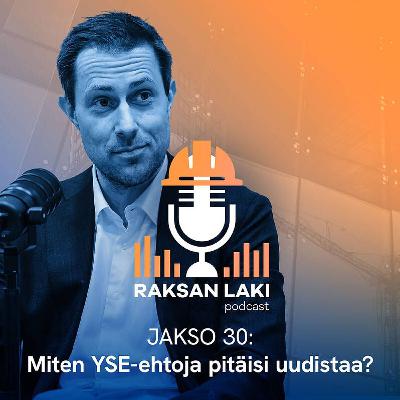 Jakso 30: Miten YSE-ehtoja pitäisi uudistaa?
