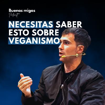 Veganismo: Todo lo que Debes Saber desde la Ciencia, la Salud y la Filosofía Veganismo: Todo lo que Debes Saber desde la Ciencia, la Salud y la Filosofía