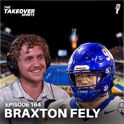 Ep 164: Boise State DT Braxton Fely