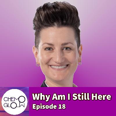 Episode 18: Why Am I Still Here?
