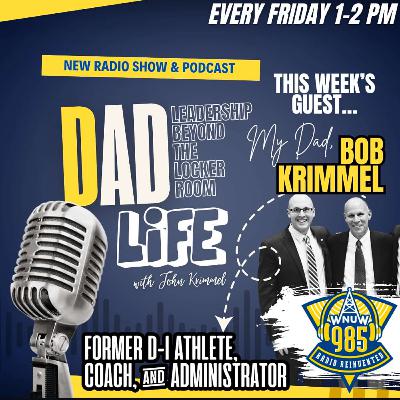 DAD Life: Leadership Beyond the Locker Room - Bob Krimmel
