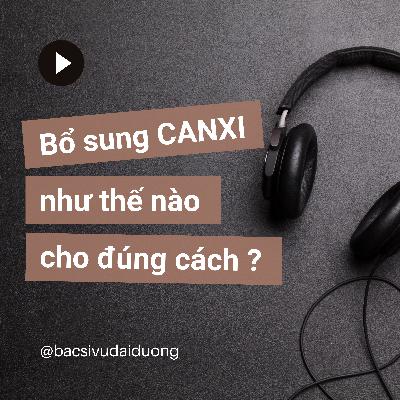 Cách để bổ sung canxi đúng cách | @bacsivudaiduong