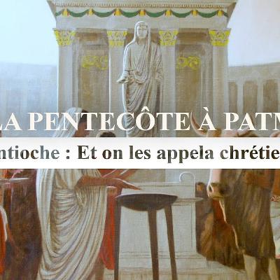 Antioche - et on les appela chrétien l De la Pentecôte à Patmos l Épisode 5 Antioche - et on les appela chrétien l De la Pentecôte à Patmos l Épisode 5