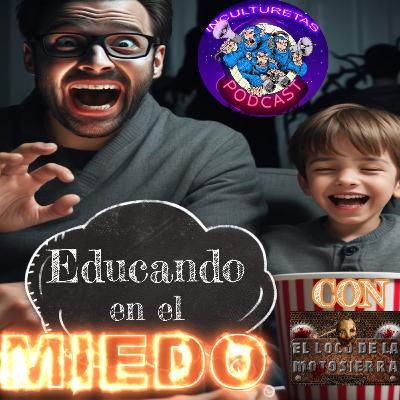 Terror y Paternidad: Educando en el miedo