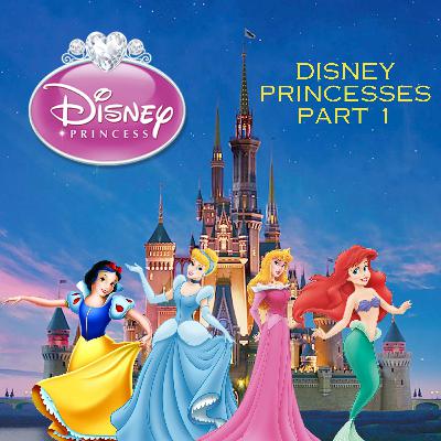 Disney Princesses Part 1