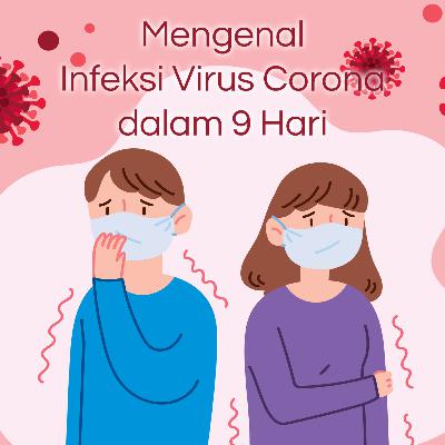 Mengenal Infeksi Virus Corona Dalam 9 Hari