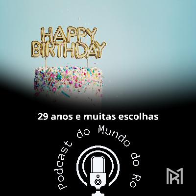 29 anos e muitas escolhas