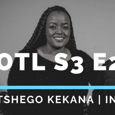 Tshego Kekana | Owning this Life | Season 3 - Episode 2