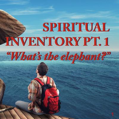 Spiritual INVENTORY Part 1 - Lesson 10 (04 15 2024) Spiritual INVENTORY Part 1 - Lesson 10 (04 15 2024)