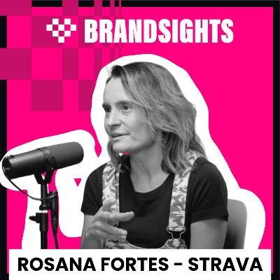 #EP20 Rosana Fortes (Strava) | Como crescer marcas nativas digitais através de comunidades