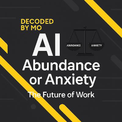 Will AI take my job? Part 2 - Abundance or Anxiety?