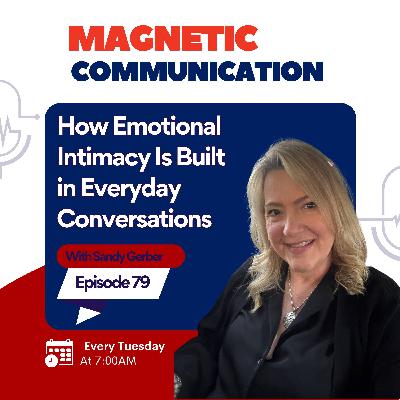 How Emotional Intimacy Is Built in Everyday Conversations