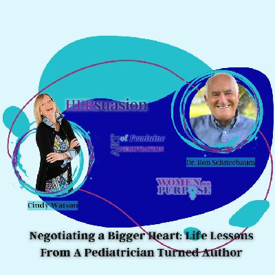 280: Negotiating a Bigger Heart: Life Lessons From A Pediatrician Turned Author