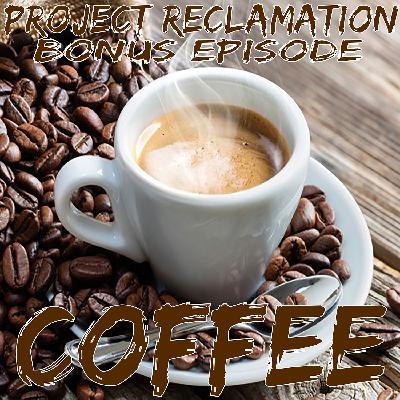 Bonus Episode: Coffee Bonus Episode: Coffee
