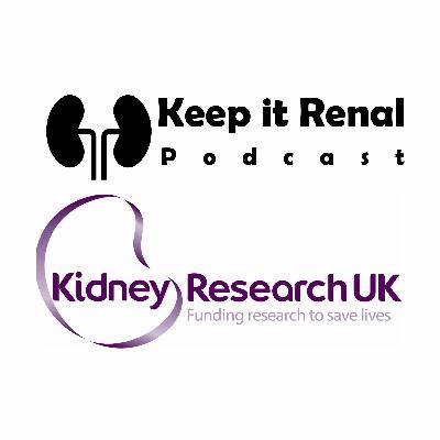 Keep It Renal Episode 22 Miranda Scanlon And Kola Ponnle