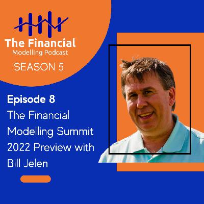 The Financial Modelling Summit 2022 Preview with Bill Jelen